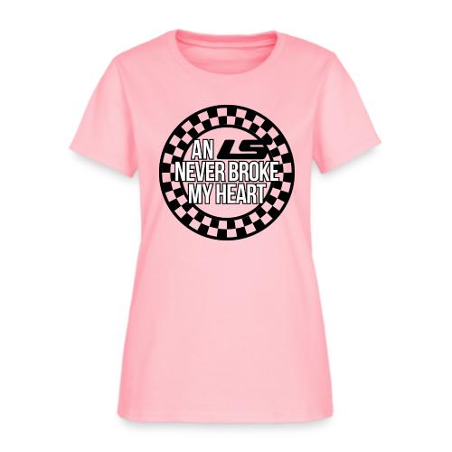AN LS NEVER BROKE MY HEART - Women's T-Shirt