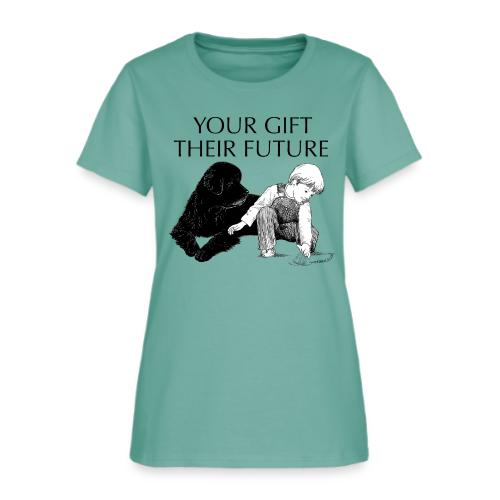 Your Gift, Their Future - Women's T-Shirt