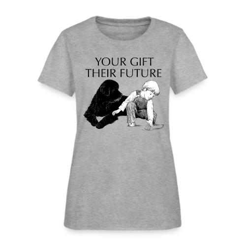 Your Gift, Their Future - Women's T-Shirt