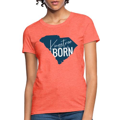 KingstreeBorn - Women's T-Shirt