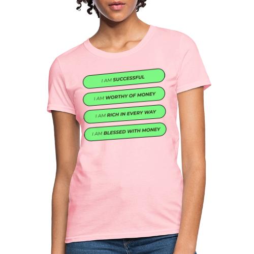 Powerful Money Affirmations Merch for Wealth - Women's T-Shirt