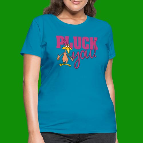 Pluck You - Women's T-Shirt