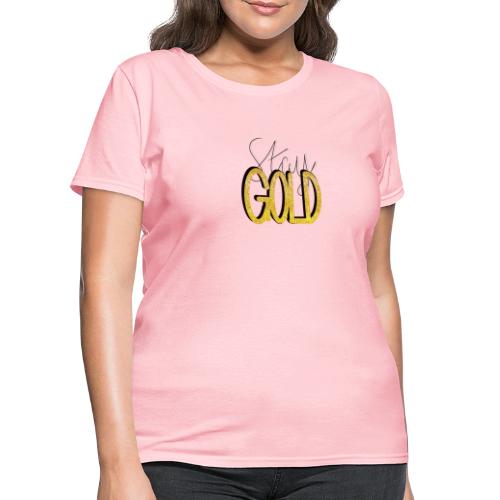 Stay gold - Women's T-Shirt