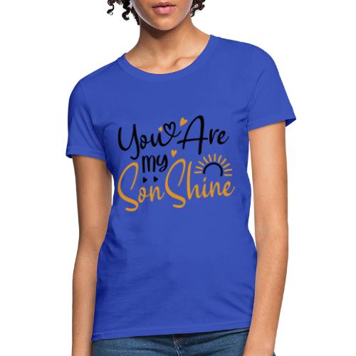 You Are My SonShine | Mom And Son Tshirt - Women's T-Shirt