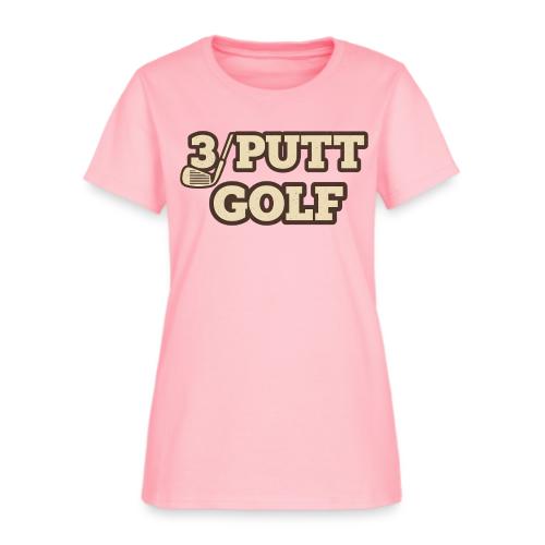 Golfing Joke T-Shirt: 3 Putt Golf Humor Tee - Women's T-Shirt