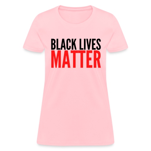 BLACK LIVES MATTER (Red & Black letters version) - Women's T-Shirt