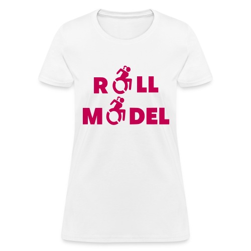 As a lady in a wheelchair i am a roll model - Women's T-Shirt