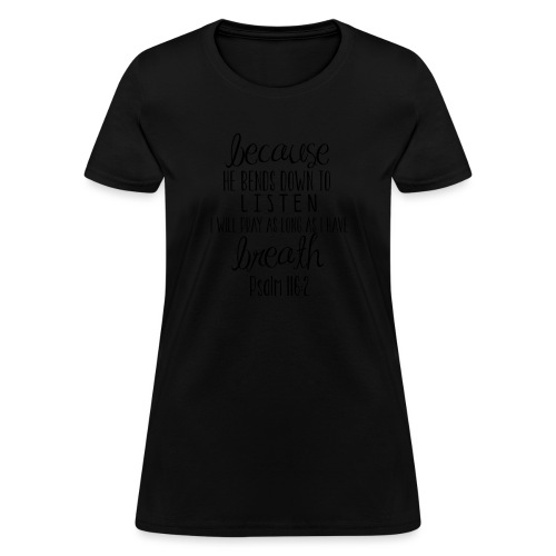 Psalm 116:2 - Women's T-Shirt