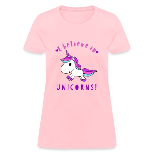 I Believe In Unicorns - Women's T-Shirt
