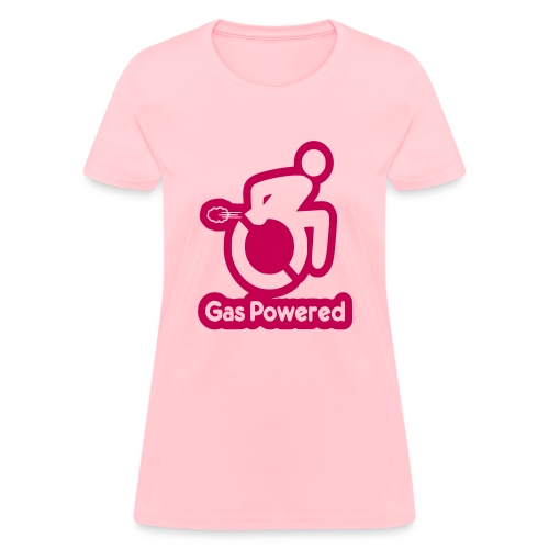 This wheelchair is gas powered * - Women's T-Shirt