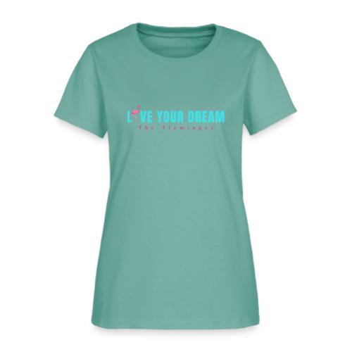 Live Your Dream w/Flamingo Bird - Women's T-Shirt