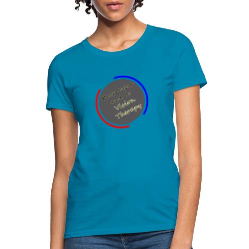 Keep calm and do Vision Therapy - Women's T-Shirt