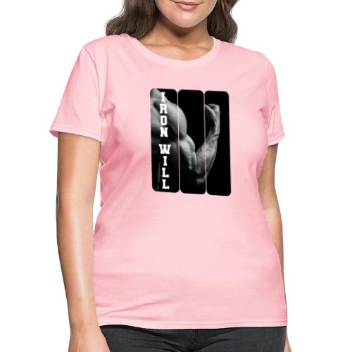 Bodybuilding: Iron Will - Women's T-Shirt