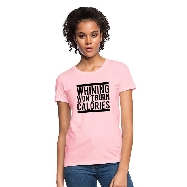 Whining won't burn calories