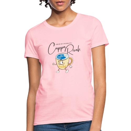 CuppaRivah - Women's T-Shirt