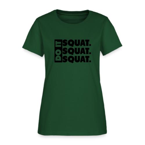 Do It. Squat.Squat.Squat - Women's T-Shirt