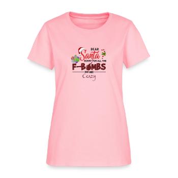 Queen Dear Santa sorry for all the f-bombs 2021 wa - Women's T-Shirt - pink - Front