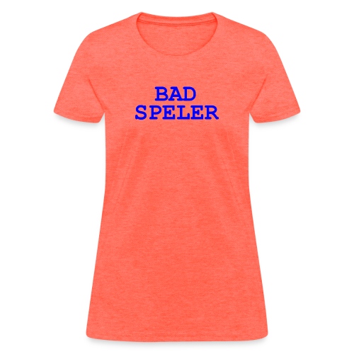 Bad Speler - Women's T-Shirt