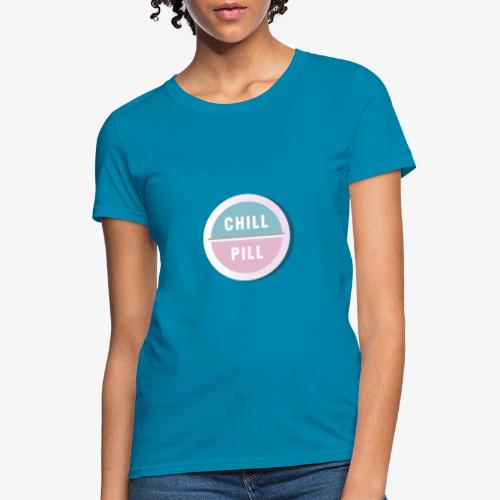 Chill pill - Women's T-Shirt