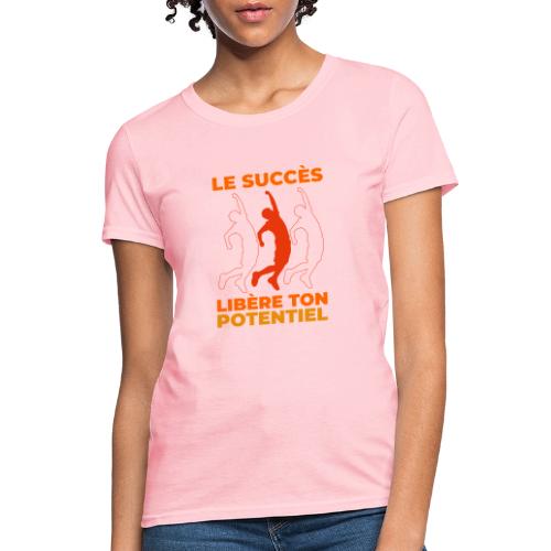 Libère ton Potentiel - Women's T-Shirt