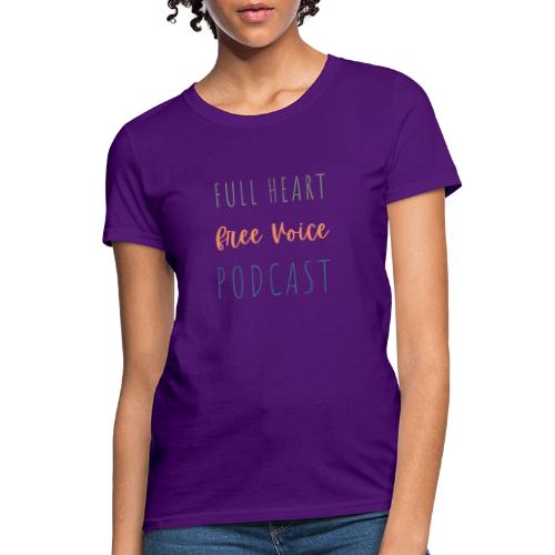 Full Heart Free Voice Text Only - Women's T-Shirt