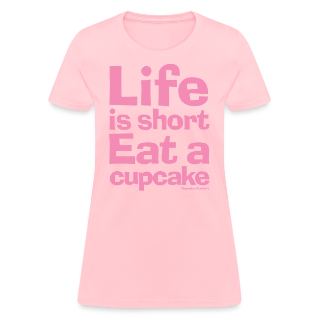 La vie est courte... Mangez un cupcake (rose)