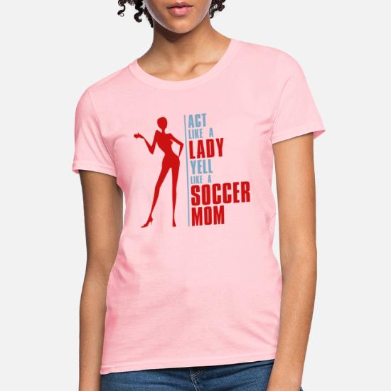 funny sexy soccer mom shirt world cup cool quote saying' Women's T-Shirt |  Spreadshirt