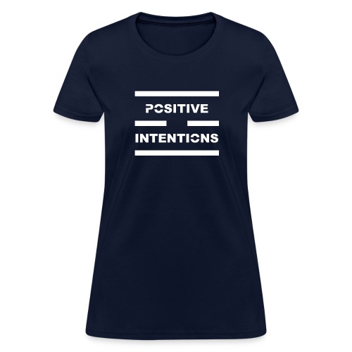 Positive Intentions White Lettering - Women's T-Shirt