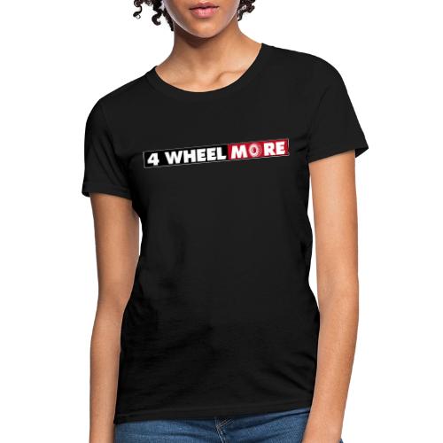4 Wheel More Rectangle Logo - Women's T-Shirt