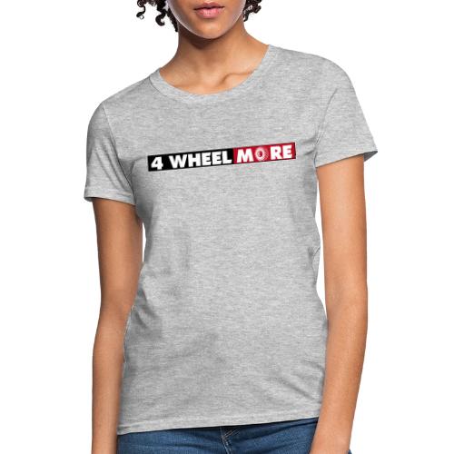 4 Wheel More Rectangle Logo - Women's T-Shirt