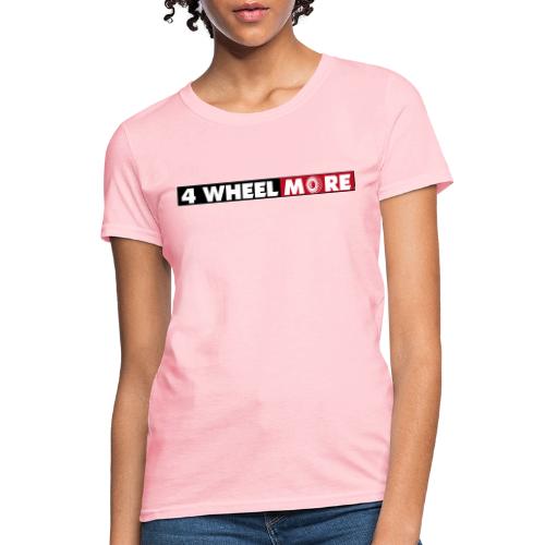 4 Wheel More Rectangle Logo - Women's T-Shirt