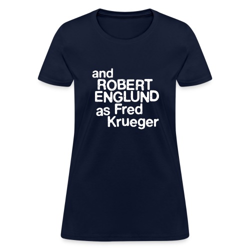 and Robert Englund as Fred Krueger - Women's T-Shirt
