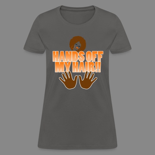 Hands Off! - Women's T-Shirt