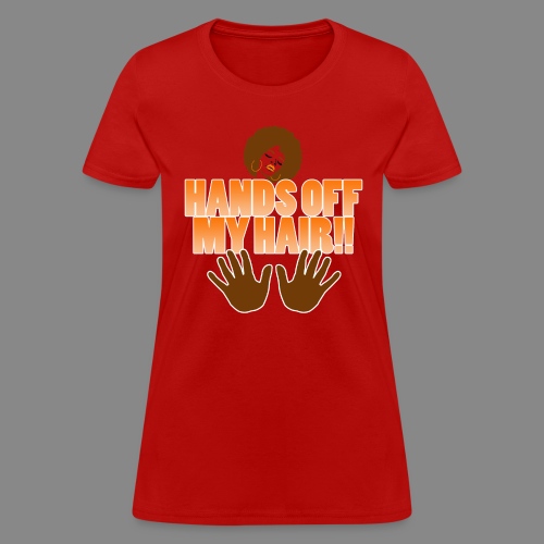 Hands Off! - Women's T-Shirt
