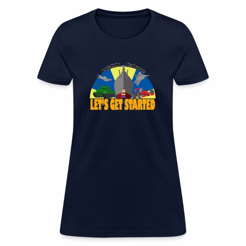 New LETS GET STARTED - Women's T-Shirt