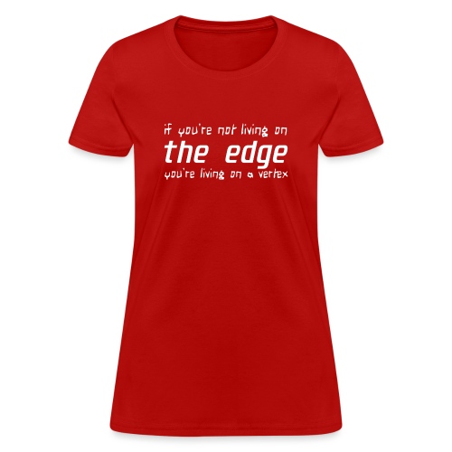 living on the edge - Women's T-Shirt