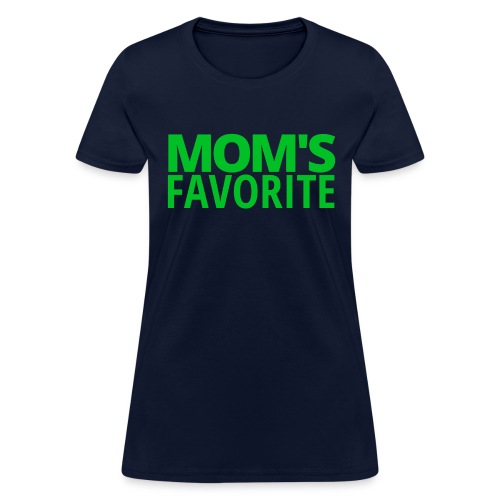 MOM'S FAVORITE (in green letters) - Women's T-Shirt