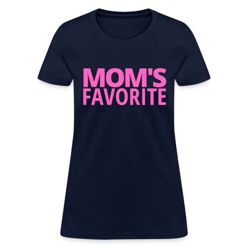 MOM'S FAVORITE (in pink letters) - Women's T-Shirt
