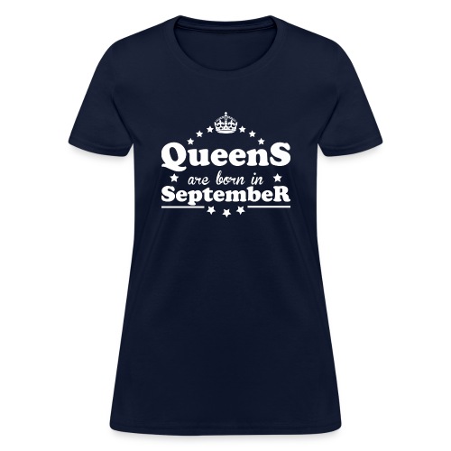 Queens are born in September - Women's T-Shirt