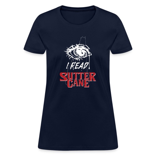 I Read Sutter Cane - Reader's Eye - Women's T-Shirt