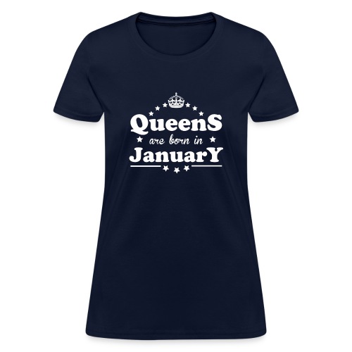 Queens are born in January - Women's T-Shirt