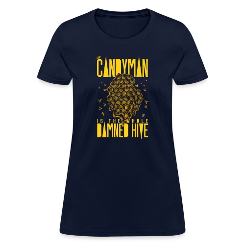 Candyman is the Whole Damned Hive - Women's T-Shirt