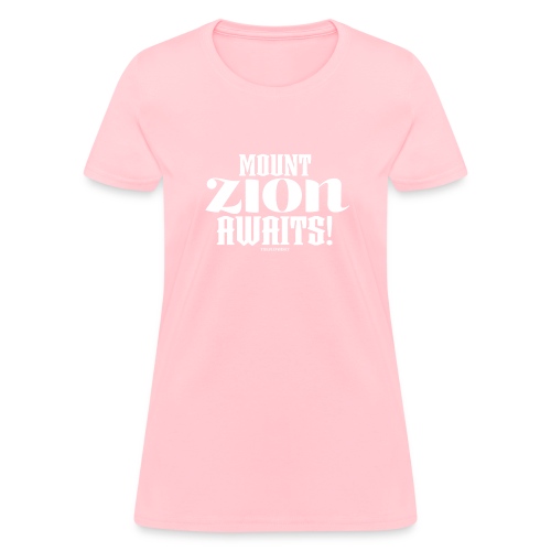 Mount ZION Awaits - Women's T-Shirt