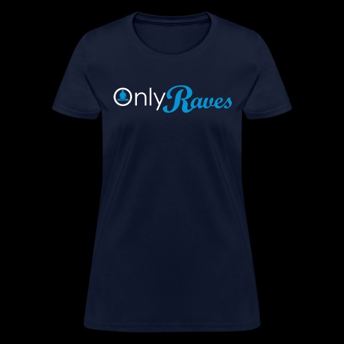 Only Raves - Women's T-Shirt