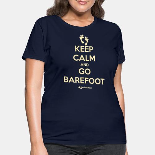 Keep Calm and Go Barefoot - Women's T-Shirt