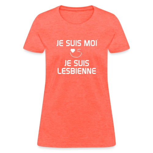 JeSuisMoiJeSuisLESBIENNE png - Women's T-Shirt