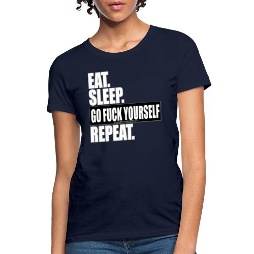 eat sleep… - Women's T-Shirt