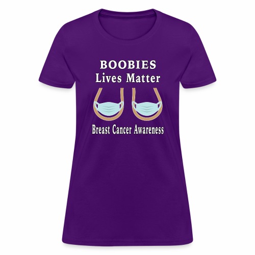 BOOBIES Lives Matter Breast Cancer Awareness 2021. - Women's T-Shirt