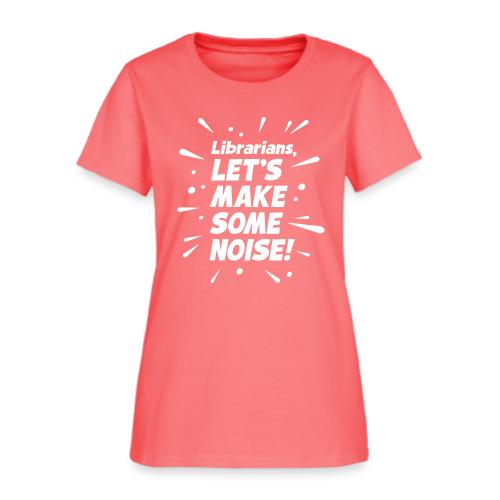 Make Some Noise - Women's T-Shirt