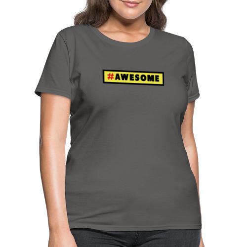 Awesome Hashtag - Women's T-Shirt